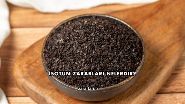 İsotun Zararları Nelerdir?