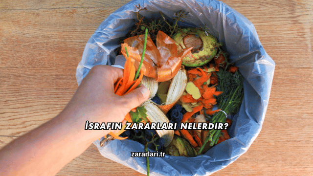 İsrafın Zararları Nelerdir?