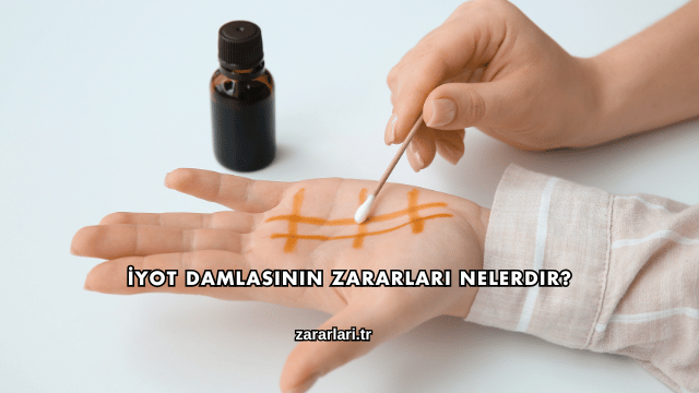 İyot Damlasının Zararları Nelerdir?