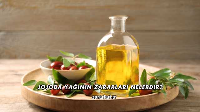 Jojoba Yağının Zararları Nelerdir