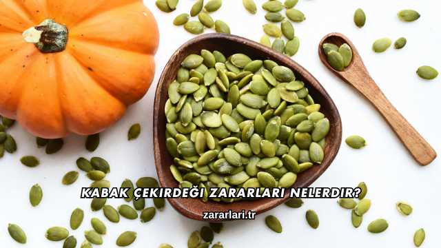 Kabak Çekirdeği Zararları Nelerdir?