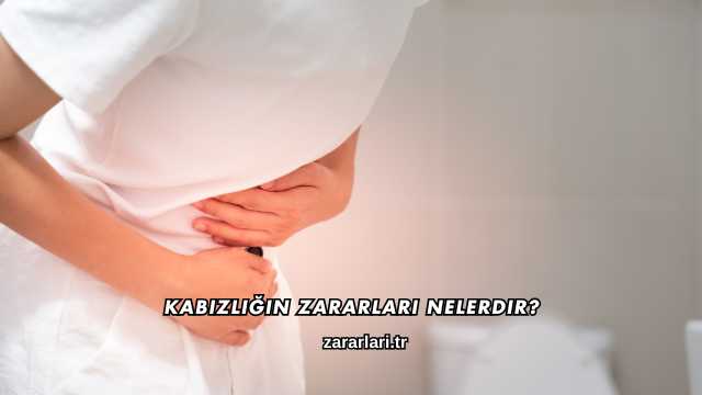 Kabızlığın Zararları Nelerdir?