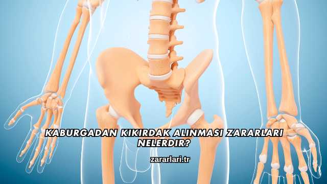 Kaburgadan Kıkırdak Alınması Zararları Nelerdir?