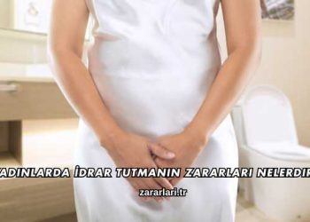 Kadınlarda İdrar Tutmanın Zararları Nelerdir?