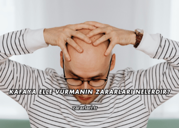 Kafaya Elle Vurmanın Zararları Nelerdir?