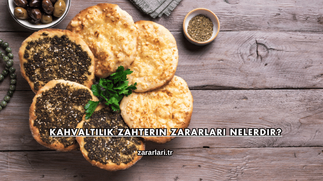 Kahvaltılık Zahterin Zararları Nelerdir?