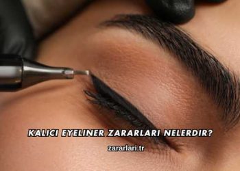 Kalıcı Eyeliner Zararları Nelerdir?