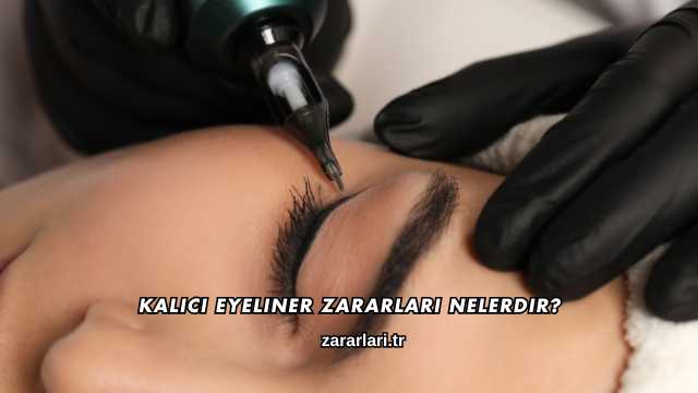 Kalıcı Eyeliner Zararları Nelerdir?