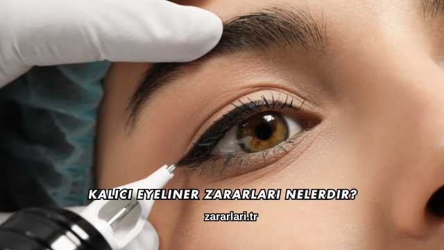Kalıcı Eyeliner Zararları Nelerdir?