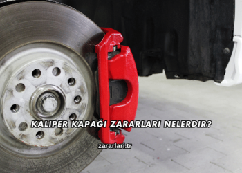 Kaliper Kapağı Zararları Nelerdir?