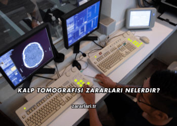 Kalp Tomografisi Zararları Nelerdir?