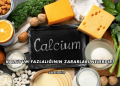 Kalsiyum Fazlalığının Zararları Nelerdir?