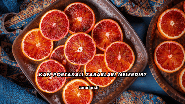 Kan Portakalı Zararları Nelerdir?
