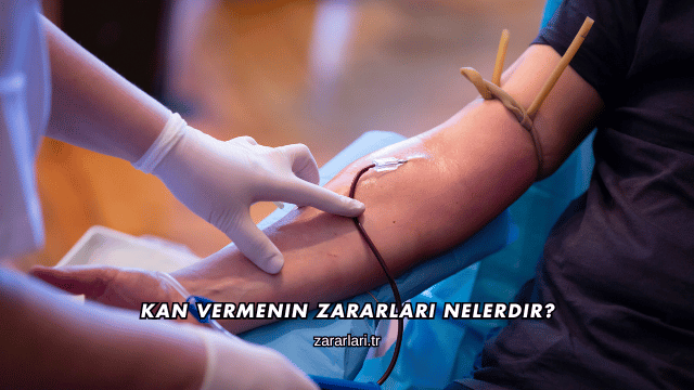 Kan Vermenin Zararları Nelerdir?
