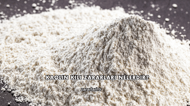 Kaolin Kili Zararları Nelerdir?