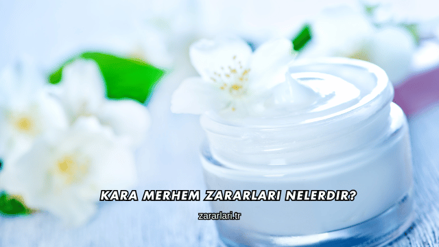 Kara Merhem Zararları Nelerdir?