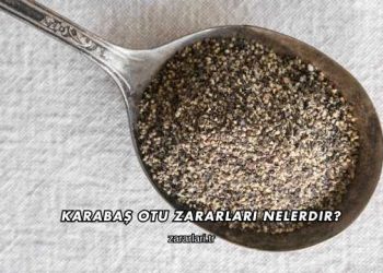 Karabaş Otu Zararları Nelerdir?