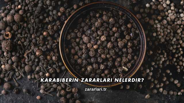 Karabiberin Zararları Nelerdir?