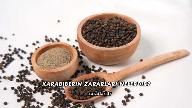 Karabiberin Zararları Nelerdir?