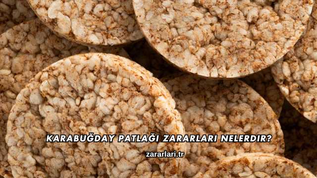 Karabuğday Patlağı Zararları Nelerdir?