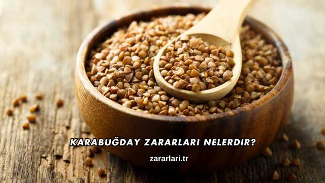 Karabuğday Zararları Nelerdir?