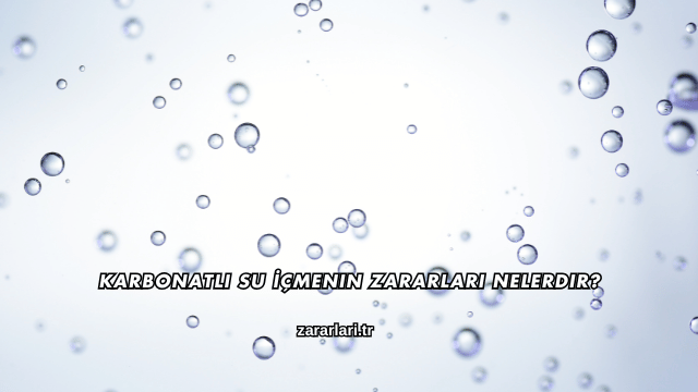 Karbonatlı Su İçmenin Zararları Nelerdir?