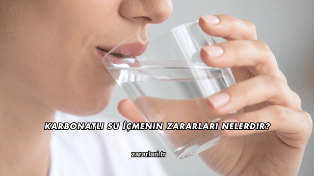 Karbonatlı Su İçmenin Zararları Nelerdir?