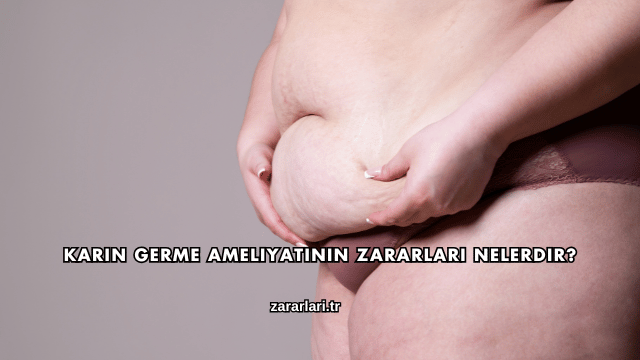 Karın Germe Ameliyatının Zararları Nelerdir?