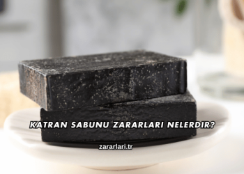 Katran Sabunu Zararları Nelerdir?