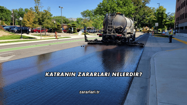 Katranın Zararları Nelerdir?
