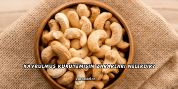Kavrulmuş Kuruyemişin Zararları Nelerdir?