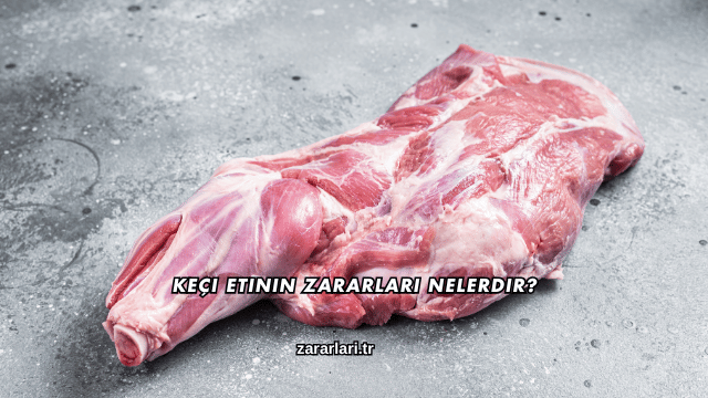 Keçi Etinin Zararları Nelerdir?