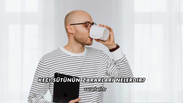 Keçi Sütünün Zararları Nelerdir?