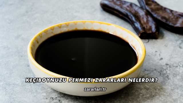Keçiboynuzu Pekmezi Zararları Nelerdir?
