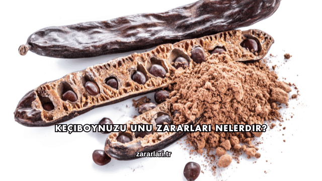 Keçiboynuzu Unu Zararları Nelerdir?