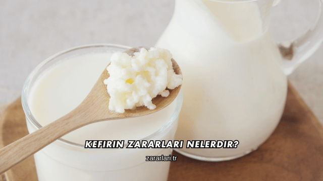 Kefirin Zararları Nelerdir?