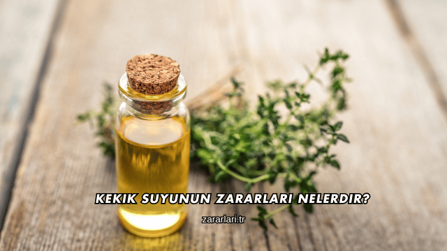 Kekik Suyunun Zararları Nelerdir?
