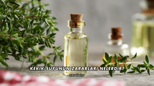 Kekik Suyunun Zararları Nelerdir?