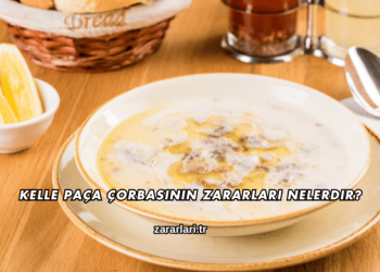 Kelle Paça Çorbasının Zararları Nelerdir?