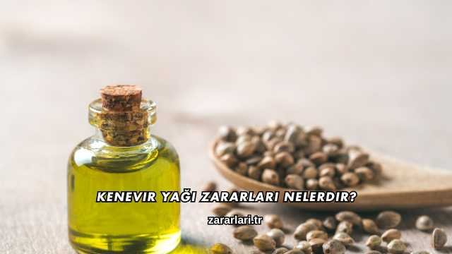 Kenevir Yağı Zararları Nelerdir?