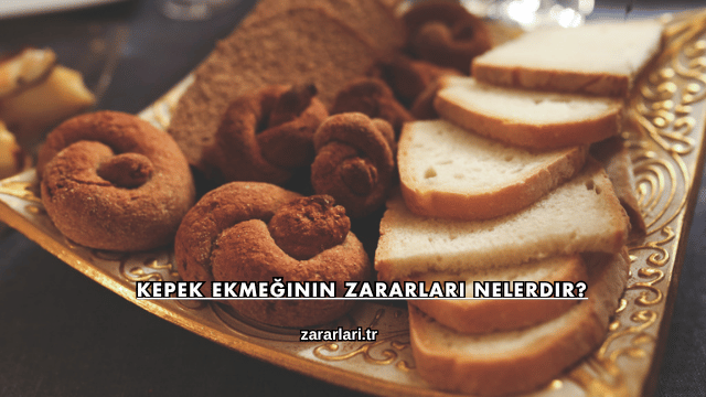 Kepek Ekmeğinin Zararları Nelerdir?