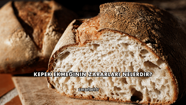 Kepek Ekmeğinin Zararları Nelerdir?