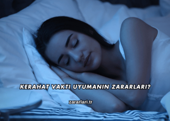 Kerahat Vakti Uyumanın Zararları?