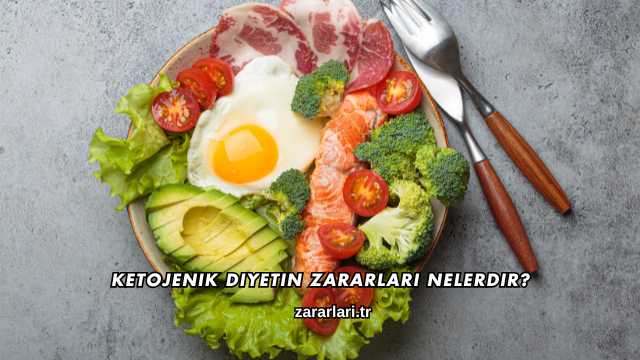 Ketojenik Diyetin Zararları Nelerdir?