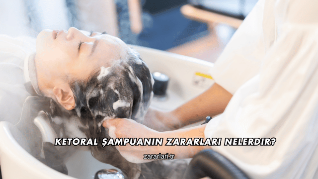Ketoral Şampuanın Zararları Nelerdir?