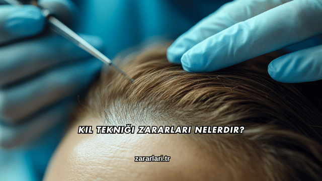 Kıl Tekniği Zararları Nelerdir?