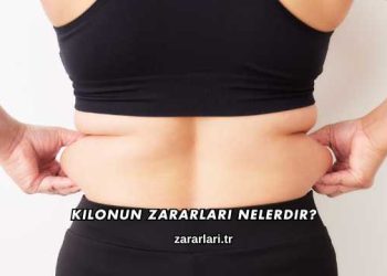 Kilonun Zararları Nelerdir?