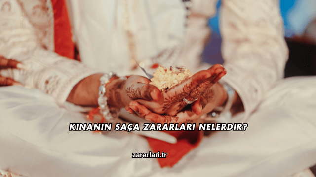 Kınanın Saça Zararları Nelerdir?