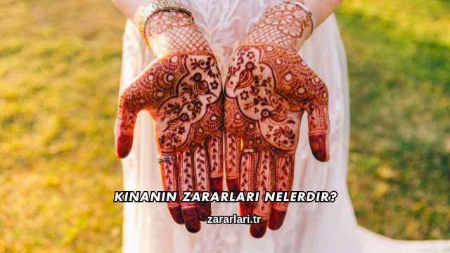 Kınanın Zararları Nelerdir?