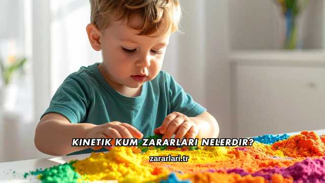 Kinetik Kum Zararları Nelerdir?